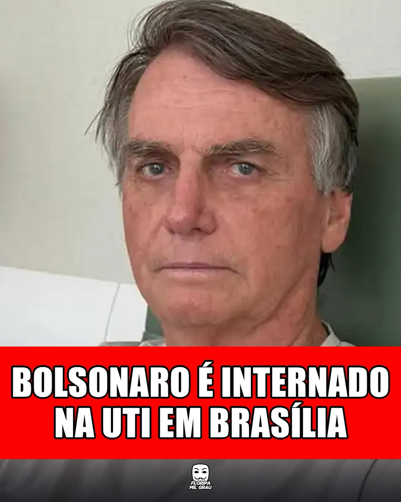 BOLSONARO É INTERNADO NA UTI EM BRASÍLIA