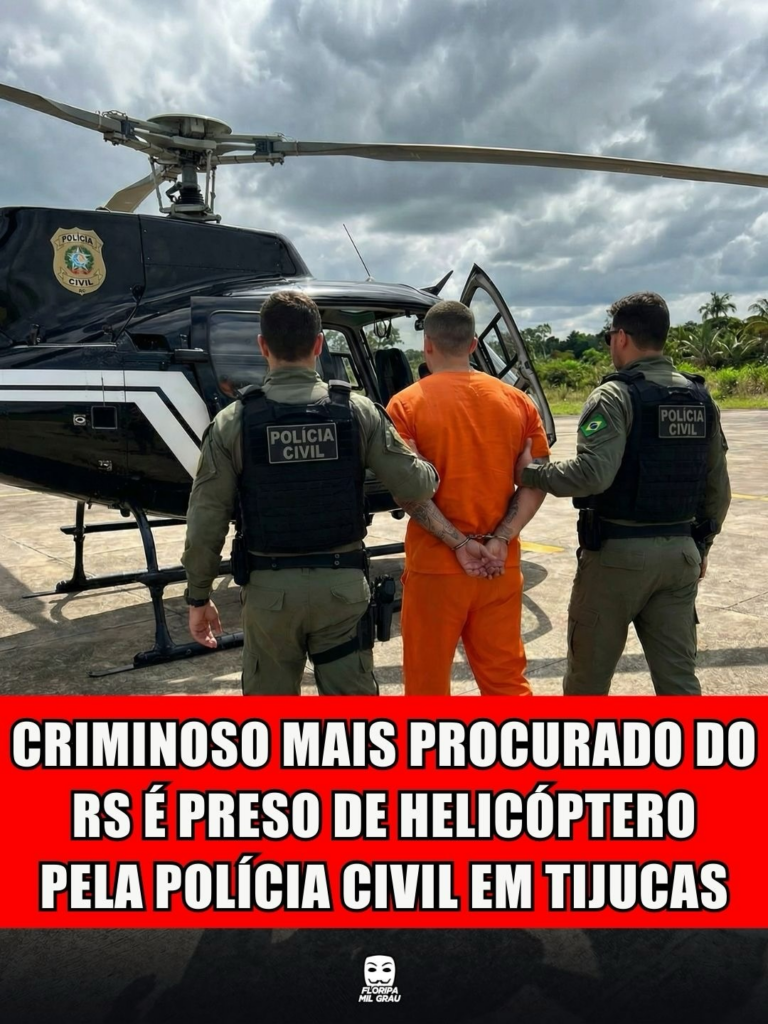 CRIMINOSO MAIS PROCURADO DO RS É PRESO DE HELICÓPTERO PELA POLÍCIA CIVIL DE TIJUCAS