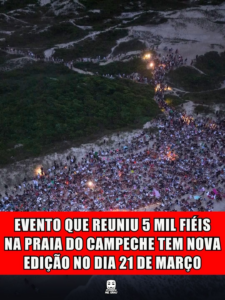 EVENTO QUE REUNIU 5 MIL FIÉIS NA PRAIA DO CAMPECHE TEM NOVA EDIÇÃO NO DIA 21 DE MARÇO