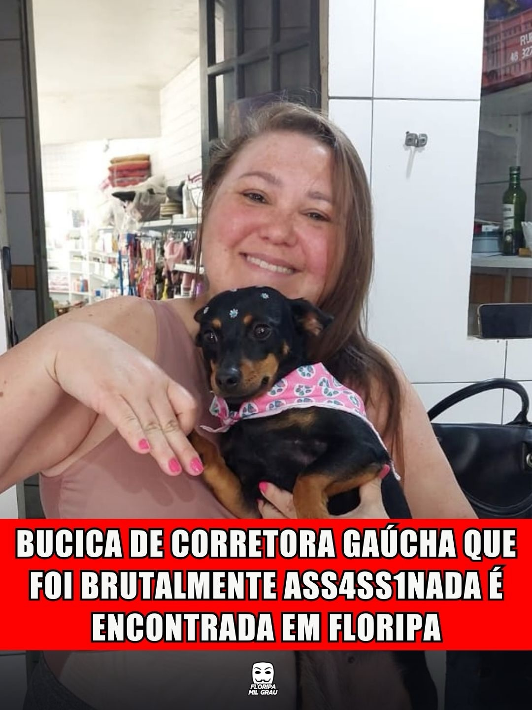 BUCICCA DE CORRETORA GAÚCHA QUE FOI BRUTALMENTE ASSASSINADA É ENCONTRADA EM FLORIPA