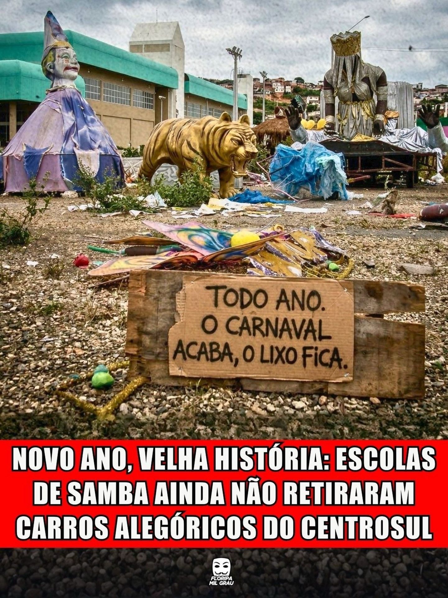 NOVO ANO, VELHA HISTÓRIA: ESCOLAS DE SAMBA AINDA NÃO RETIRARAM CARROS ALEGÓRICOS DO CENTROSUL