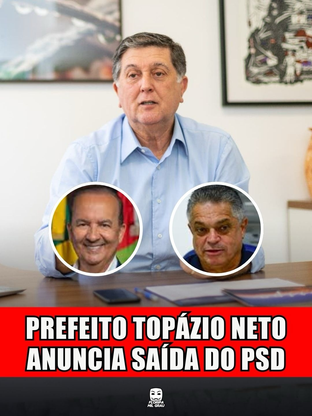 PREFEITO TOPÁZIO NETO ANUNCIA SAÍDA DO PSD