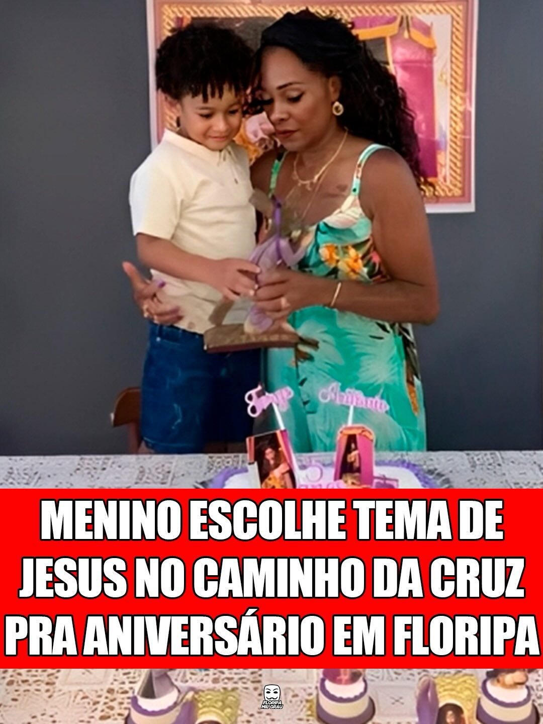 MENINO ESCOLHE TEMA DE JESUS NO CAMINHO DA CRUZ PRA ANIVERSÁRIO EM FLORIPA