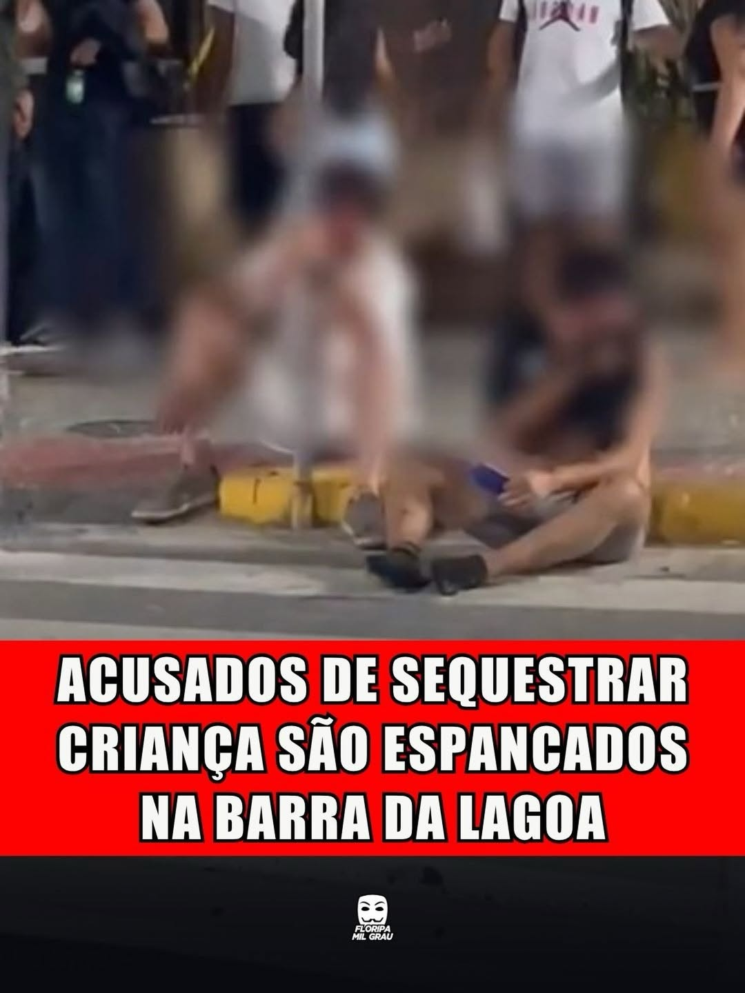 ACUSADOS DE SEQUESTRAR CRIANÇA SÃO ESPANCADOS NA BARRA DA LAGOA