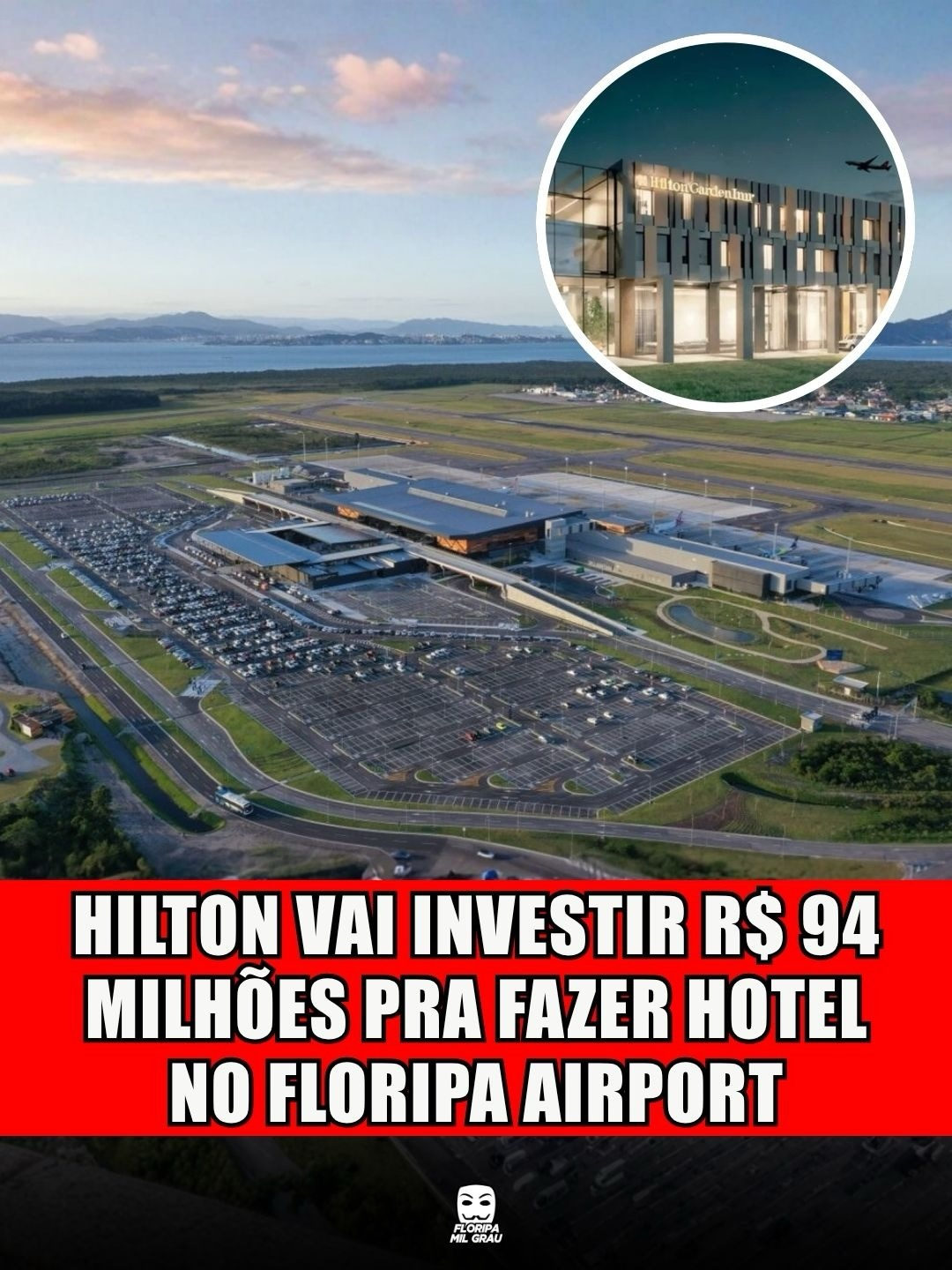 HILTON VAI INVESTIR R$ 94 MILHÕES PRA FAZER HOTEL NO FLORIPA AIRPORT