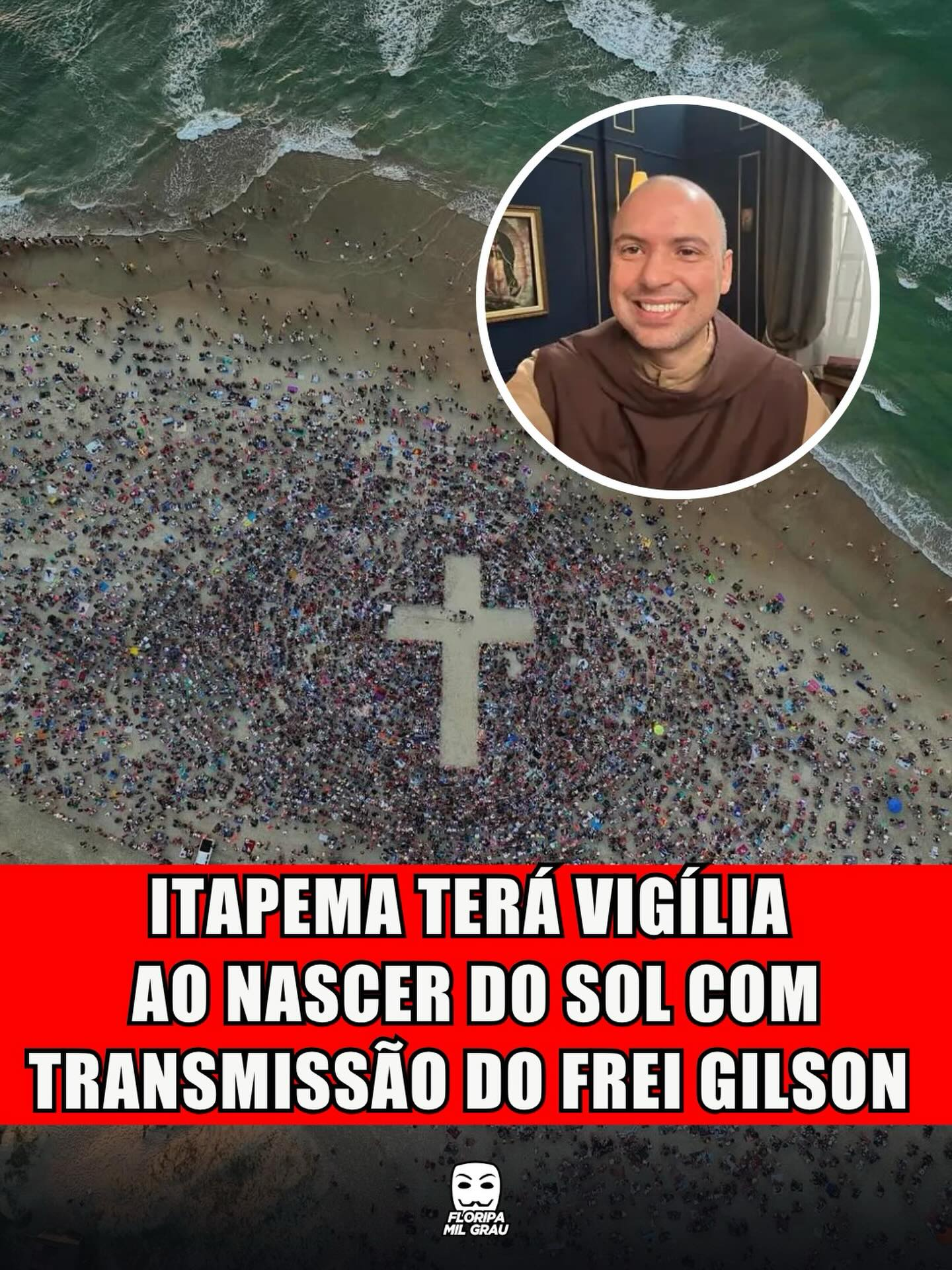 ITAPEMA TERÁ VIGÍLIA AO NASCER DO SOL COM TRANSMISSÃO DO FREI GILSON