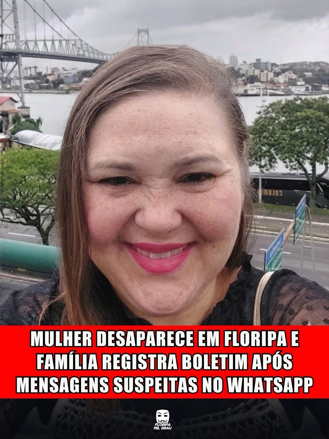 MULHER DESAPARECE EM FLORIPA E FAMÍLIA REGISTRA BOLETIM APÓS MENSAGENS SUSPEITAS NO WHATSAPP