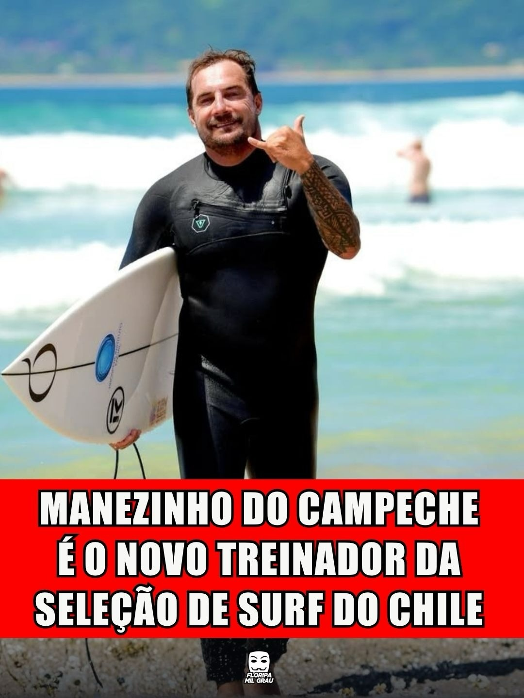 MANEZINHO DO CAMPECHE É O NOVO TREINADOR DA SELEÇÃO DE SURF DO CHILE