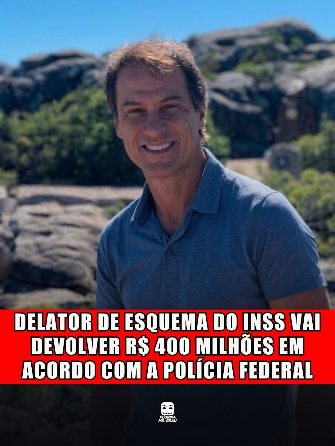 DELATOR DE ESQUEMA DO INSS VAI DEVOLVER R$ 400 MILHÕES EM ACORDO COM A POLÍCIA FEDERAL