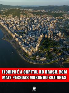 FLORIPA É A CAPITAL DO BRASIL COM MAIS PESSOAS MORANDO SOZINHAS