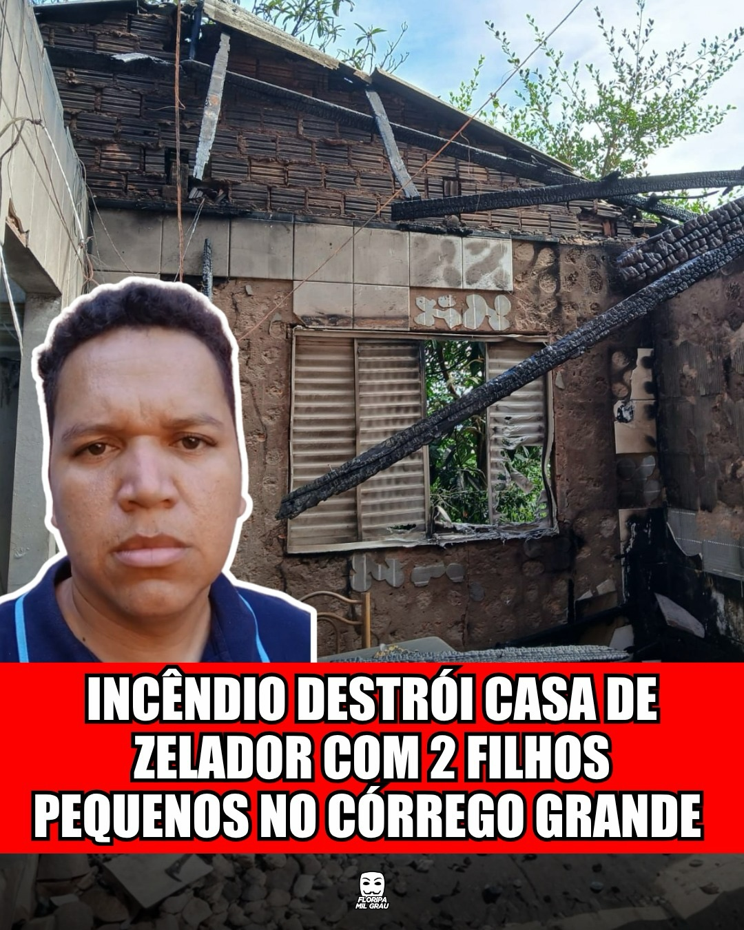 INCÊNDIO DESTRÓI CASA DE ZELADOR COM 2 FILHOS PEQUENOS NO CÓRREGO GRANDE