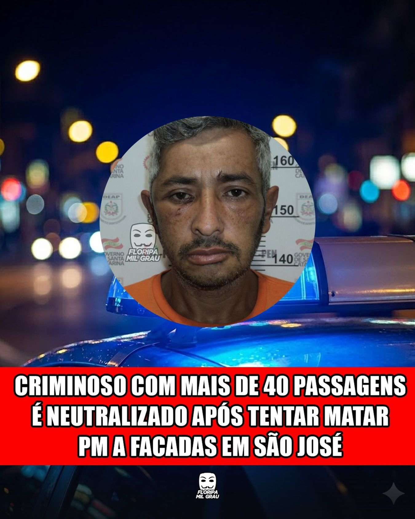 CRIMINOSO COM MAIS DE 40 PASSAGENS É NEUTRALIZADO APÓS TENTAR MATAR PM A FACADAS EM SÃO JOSÉ