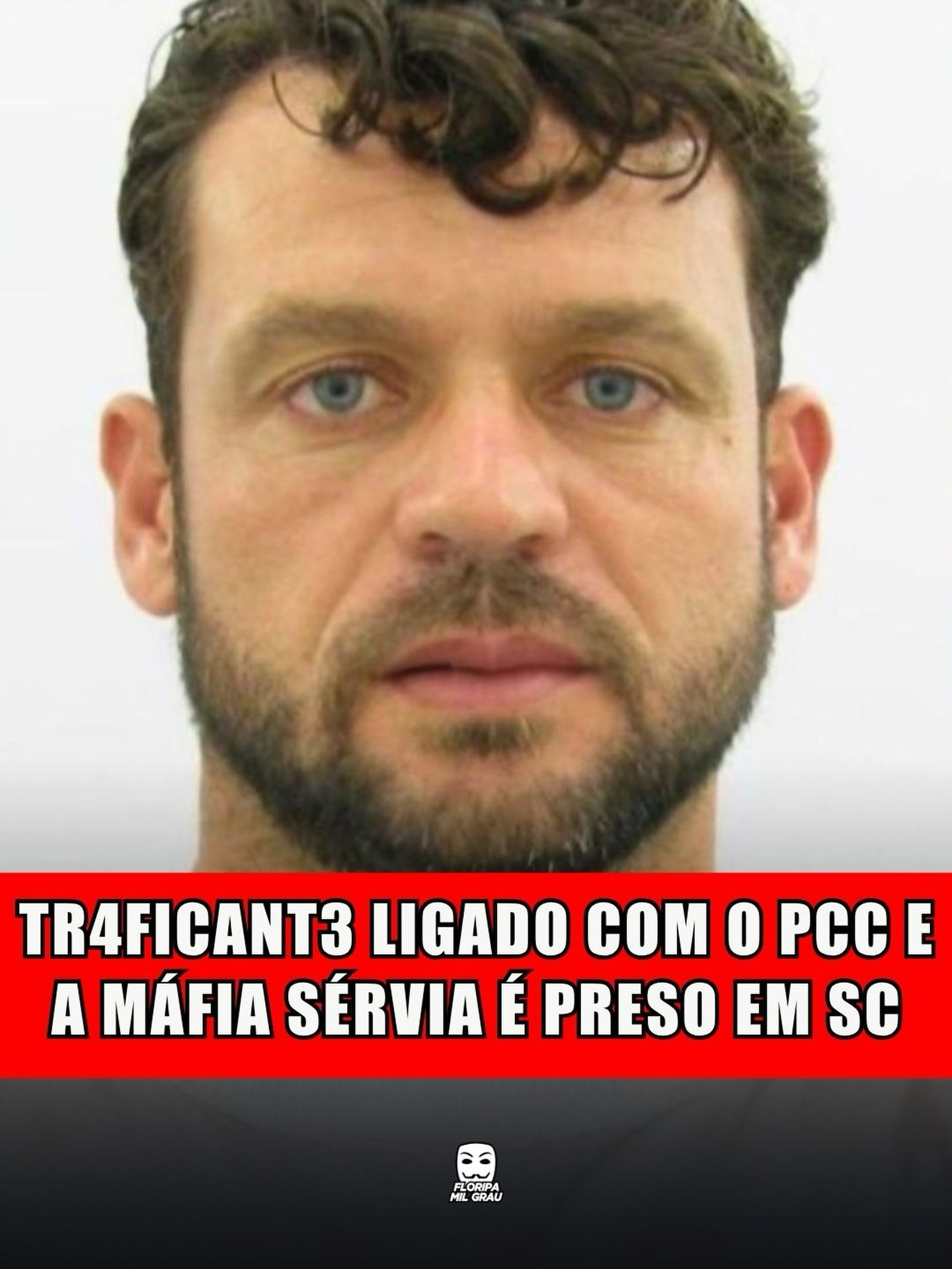 TRAFICANTE LIGADO COM O PCC E MÁFIA SÉRVIA É PRESO EM SC