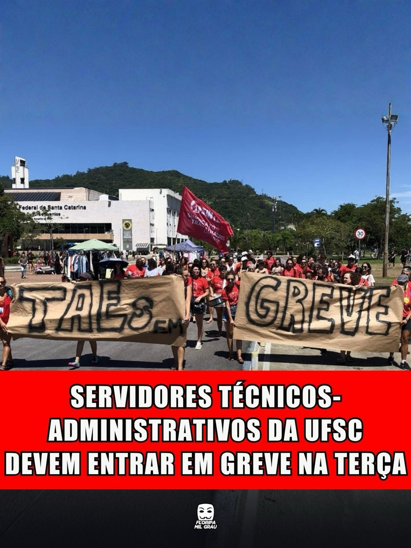 SERVIDORES TÉCNICOS-ADMINISTRATIVOS DA UFSC DEVEM ENTRAR EM GREVE NA TERÇA