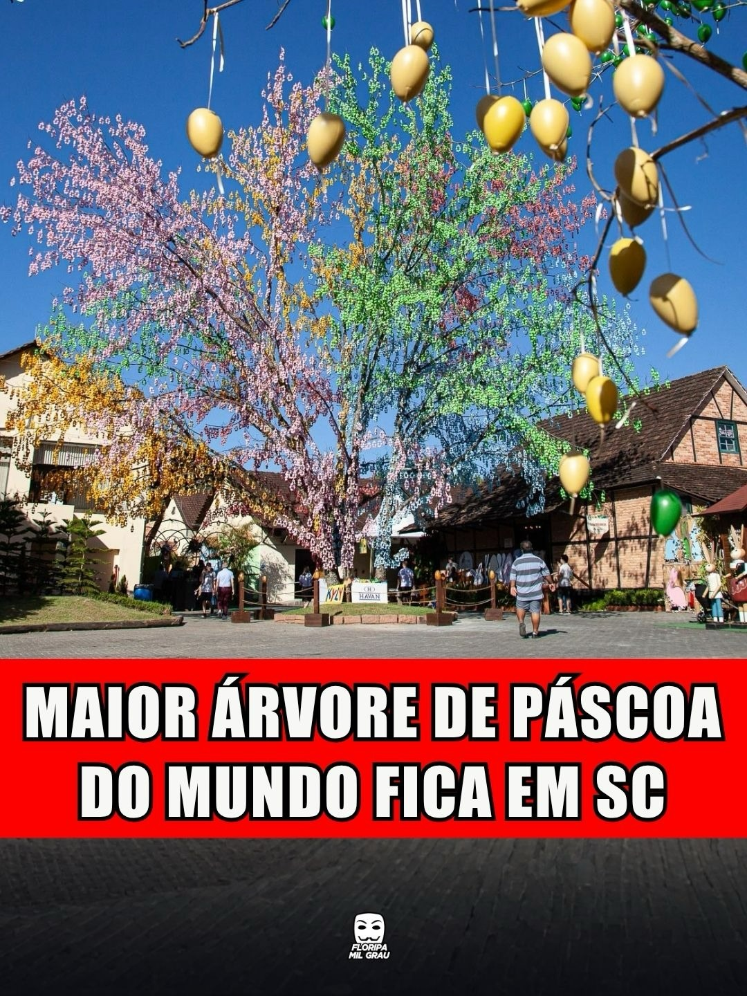 MAIOR ÁRVORE DE PÁSCOA DO MUNDO FICA EM SC