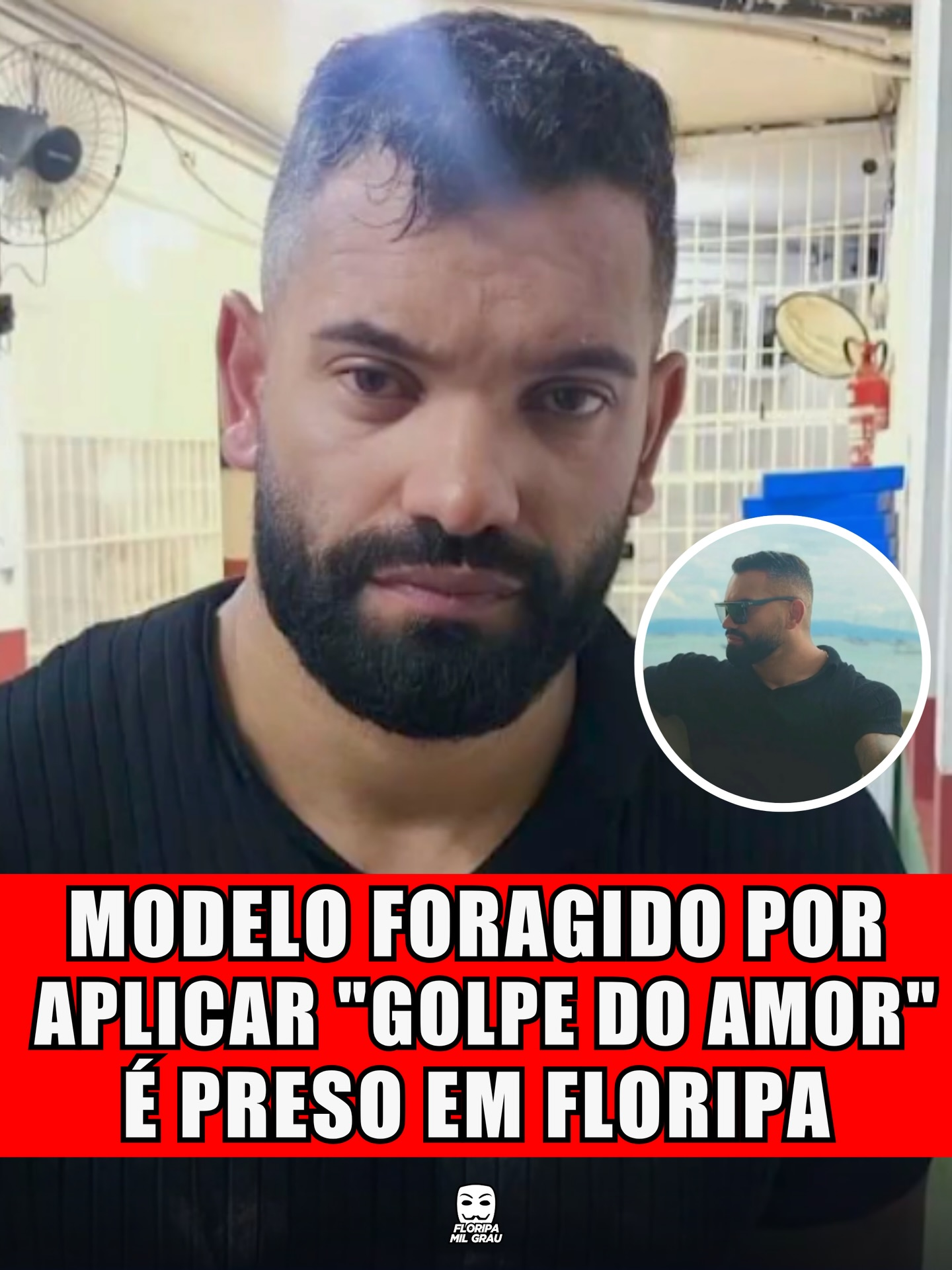 MODELO FORAGIDO POR APLICAR "GOLPE DO AMOR" É PRESO EM FLORIPA
