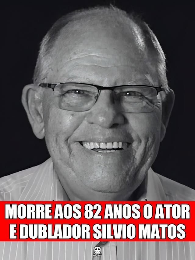 MORRE AOS 82 ANOS O ATOR E DUBLADOR SILVIO MATOS