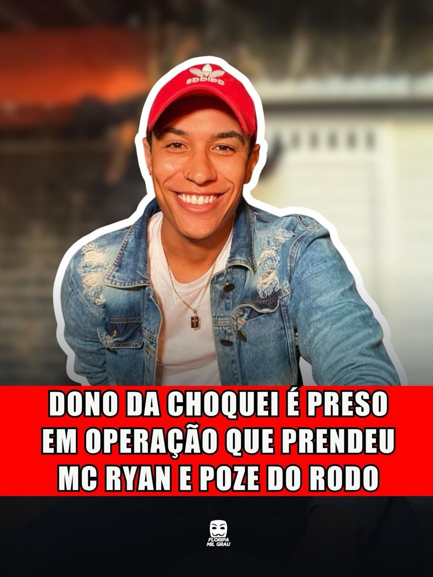 DONO DA CHOQUEI É PRESO EM OPERAÇÃO QUE PRENDEU MC RYAN E POZE DO RODO