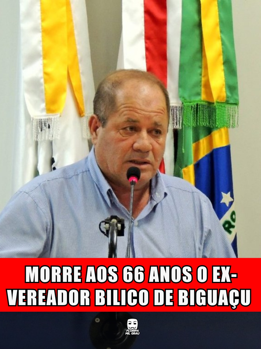 MORRE AOS 66 ANOS O VEREADOR BILICO DE BIGUAÇU