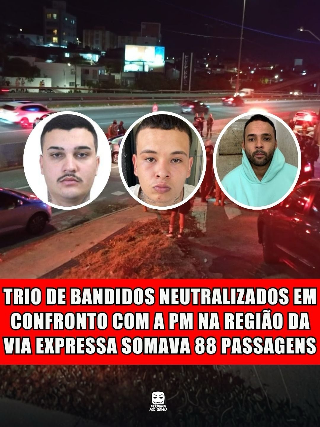 TRIO DE BANDIDOS NEUTRALIZADOS EM CONFRONTO COM A PM NA REGIÃO DA VIA EXPRESSA SOMAVA 88 PASSAGENS