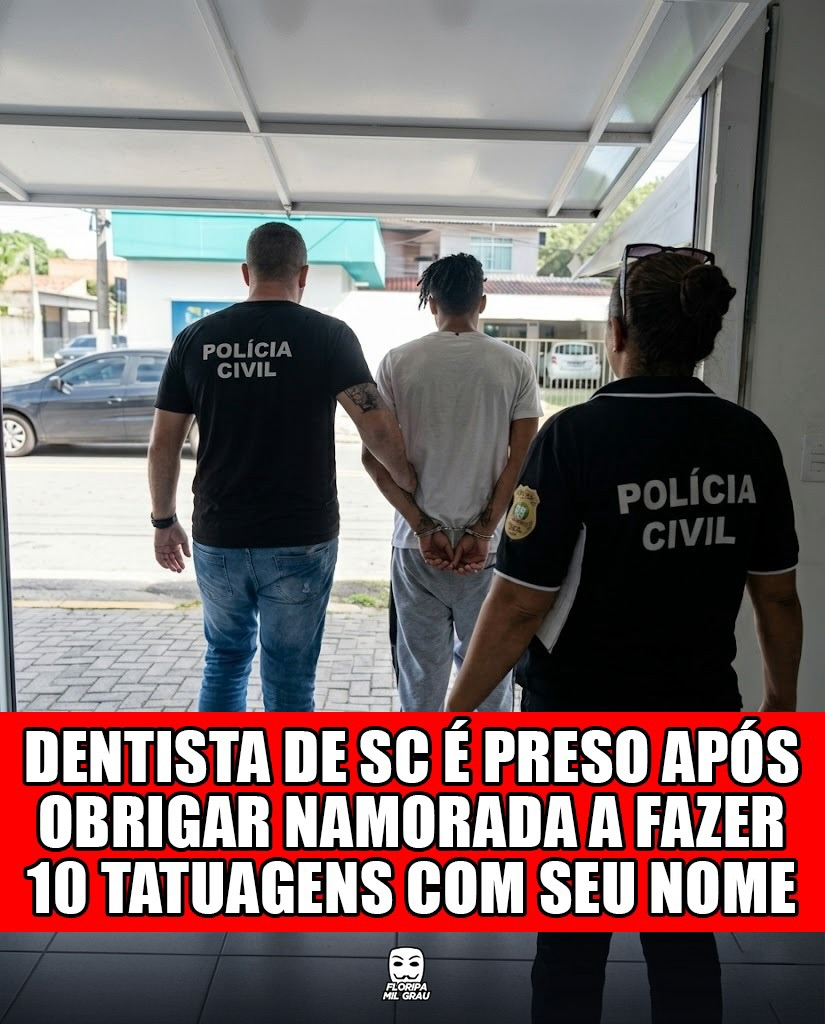 DENTISTA DE SC É PRESO APÓS OBRIGAR NAMORADA A FAZER 10 TATUAGENS COM SEU NOME