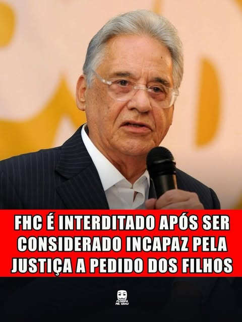 FHC É INTERDITADO APÓS SER CONSIDERADO INCAPAZ PELA JUSTIÇA A PEDIDO DOS FILHOS