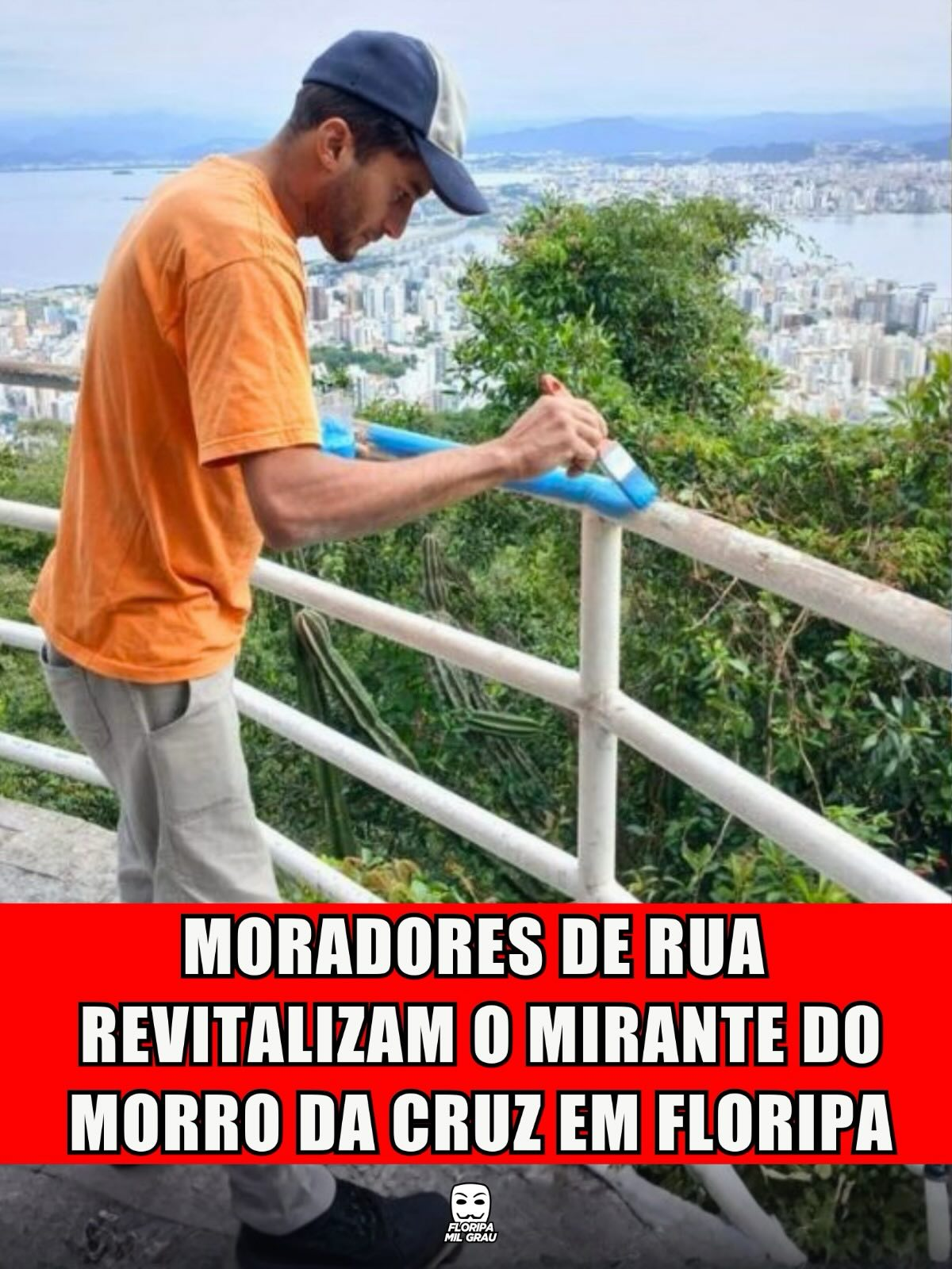 MORADORES DE RUA REVITALIZAM O MIRANTE DO MORRO DA CRUZ EM FLORIPA