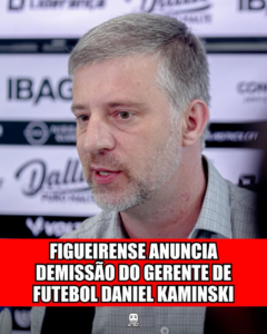 FIGUEIRENSE ANUNCIA DEMISSÃO DO GERENTE DE FUTEBOL DANIEL KAMINSKI