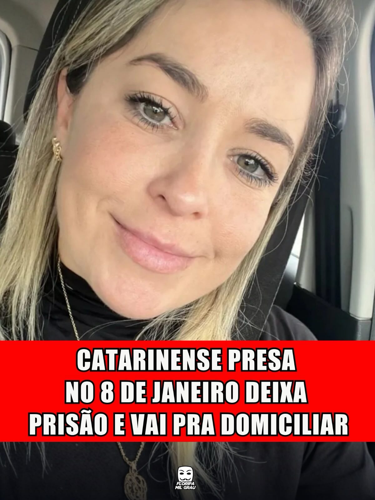 CATARINENSE PRESA NO 8 DE JANEIRO DEIXA PRISÃO E VAI PRA DOMICILIAR