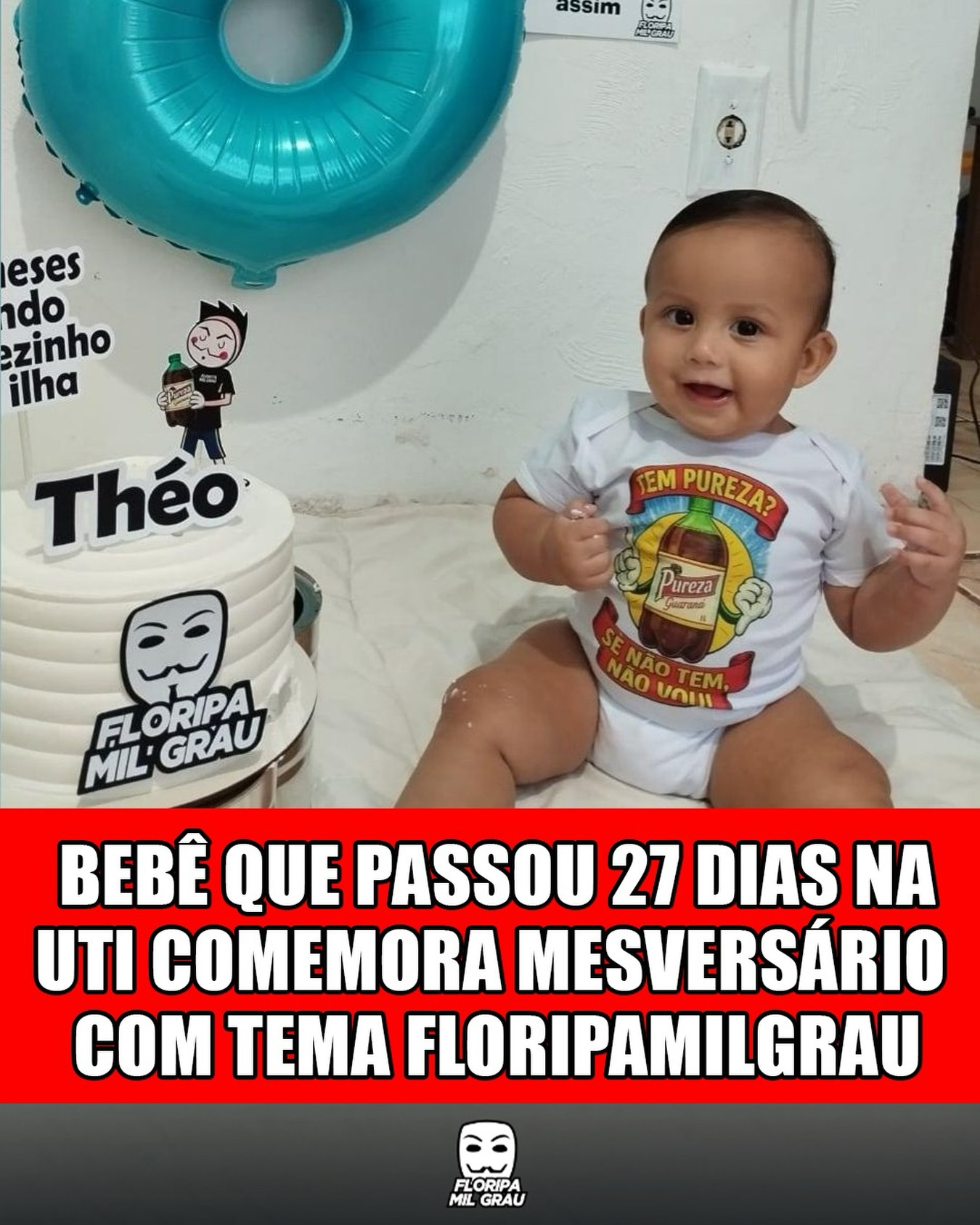 BEBÊ QUE PASSOU 27 DIAS NA UTI COMEMORA MESVERSÁRIO COM TEMA FLORIPAMILGRAU