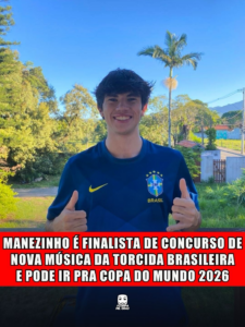 MANEZINHO É FINALISTA DE CONCURSO DE NOVA MÚSICA DA TORCIDA BRASILEIRA E PODE IR PRA COPA DO MUNDO 2026