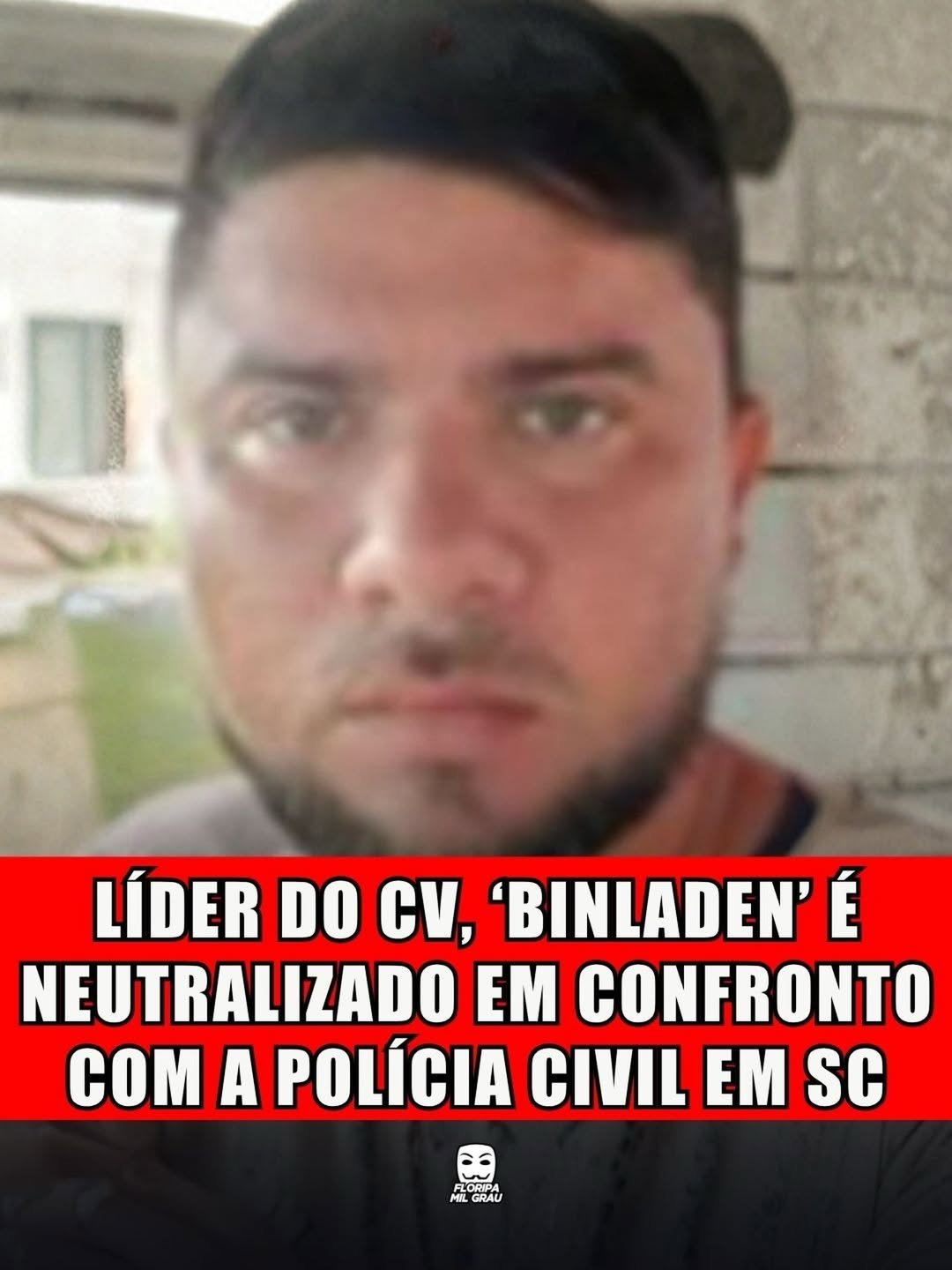 LÍDER DO CV, 'BINLADEN' É NEUTRALIZADO EM CONFRONTO COM A POLÍCIA CIVIL EM SC