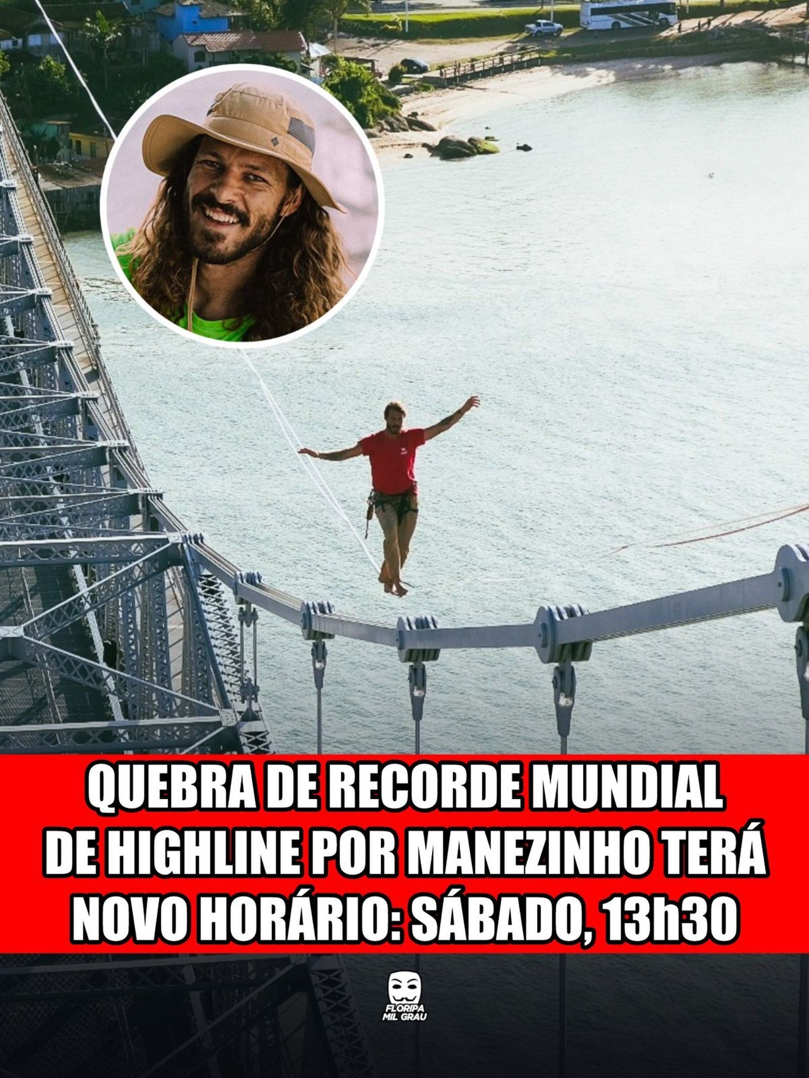 QUEBRA DE RECORDE MUNDIAL DE HIGHLINE POR MANEZINHO TERÁ NOVO HORÁRIO: SÁBADO, 13h30