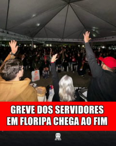 GREVE DOS SERVIDORES EM FLORIPA CHEGA AO FIM