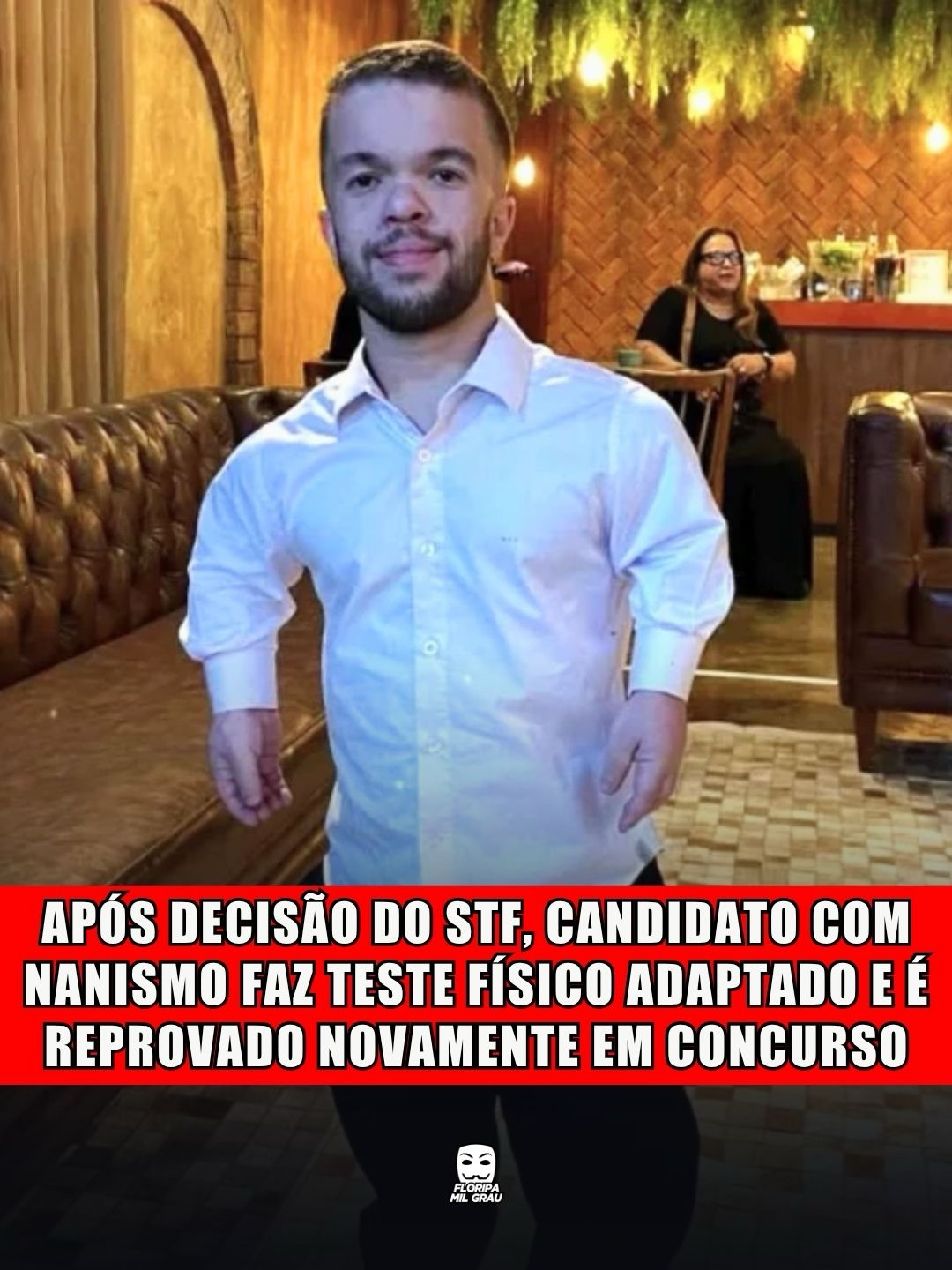 APÓS DECISÃO DO STF, CANDIDATO COM NANISMO FAZ TESTE FÍSICO ADAPTADO E É REPROVADO NOVAMENTE EM CONCURSO