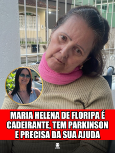 MARIA HELENA DE FLORIPA É CADEIRANTE, TEM PARKINSON E PRECISA DA SUA AJUDA