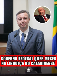 GOVERNO FEDERAL QUER MEXER NA LINGUIÇA DO CATARINENSE