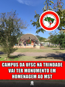 CAMPUS DA UFSC NA TRINDADE VAI TER MONUMENTO EM HOMENAGEM AO MST