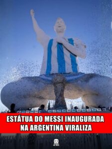 ESTÁTUA DO MESSI INAUGURADA NA ARGENTINA VIRALIZA