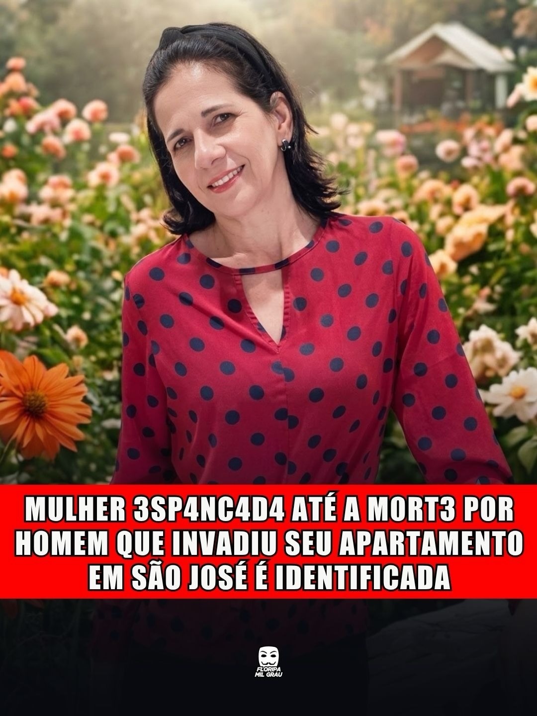 MULHER ESPANCADA ATÉ A MORTE POR HOMEM QUE INVADIU SEU APARTAMENTO EM SÃO JOSÉ É IDENTIFICADA