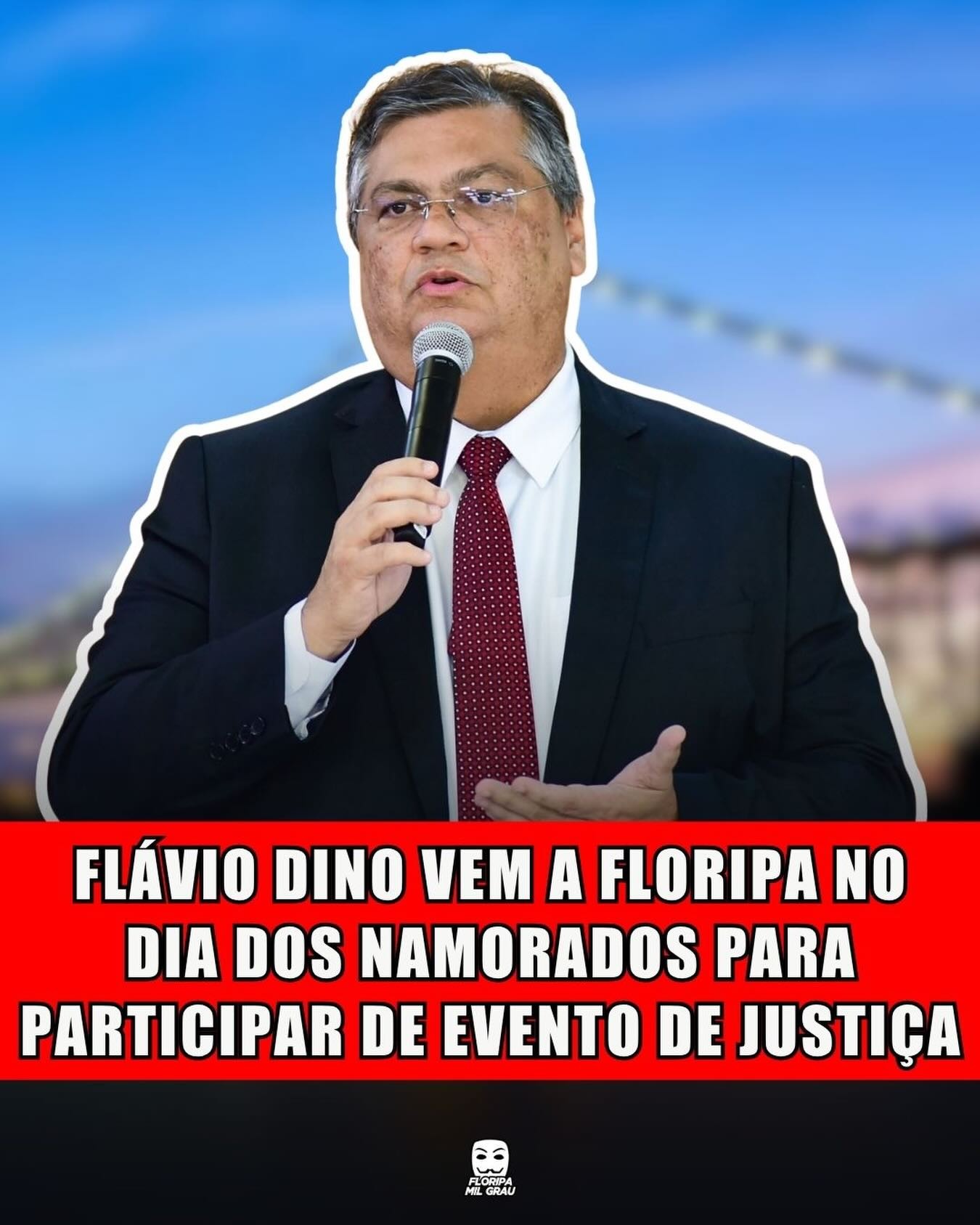 FLÁVIO DINO VEM A FLORIPA NO DIA DOS NAMORADOS PARA PARTICIPAR DE EVENTO DE JUSTIÇA