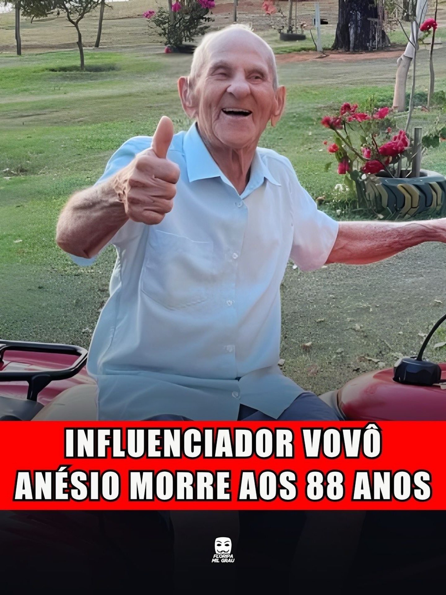INFLUENCIADOR VOVÔ ANÉSIO MORRE AOS 88 ANOS