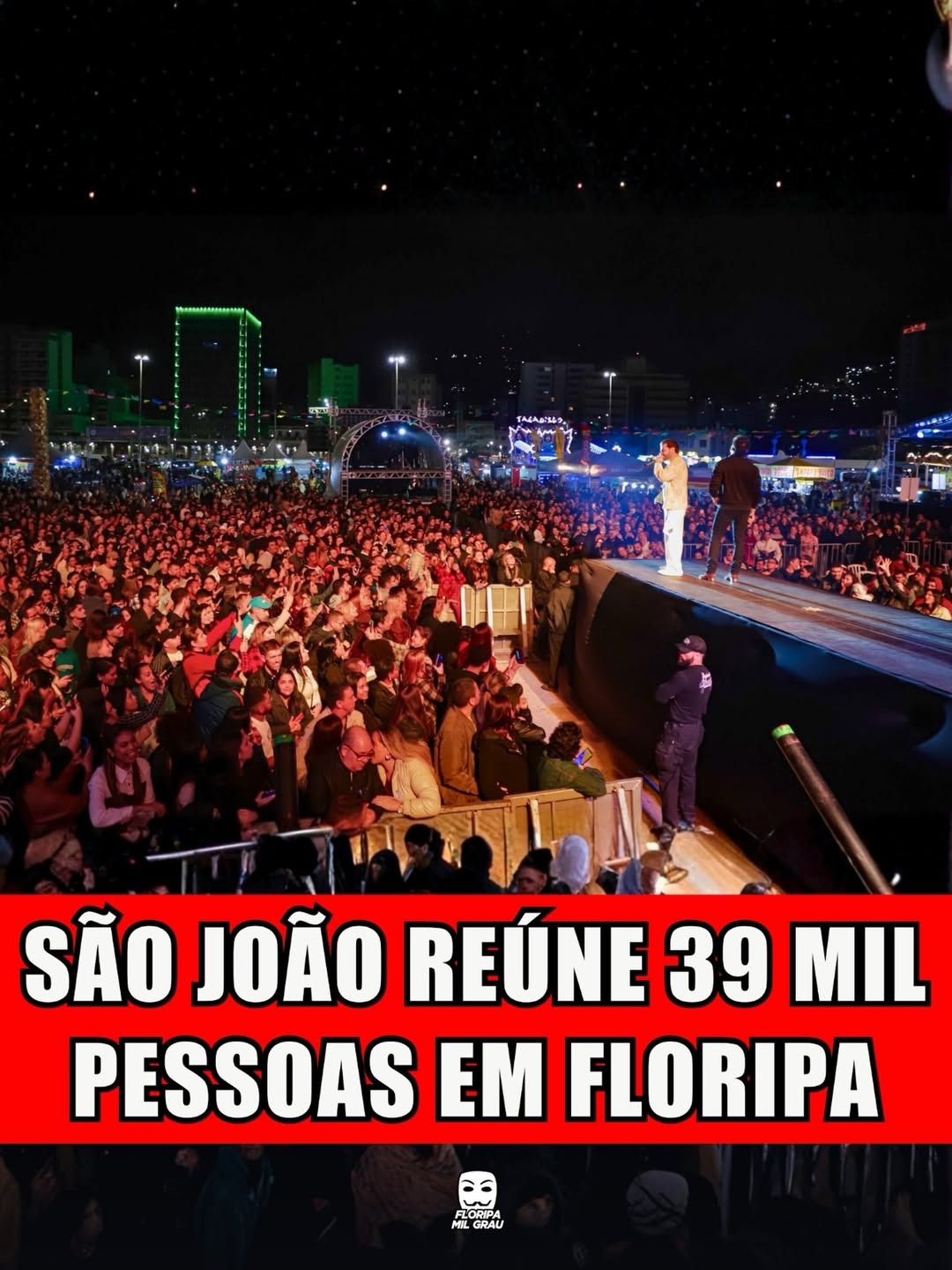 SÃO JOÃO REÚNE 39 MIL PESSOAS EM FLORIPA