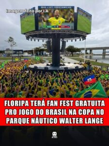 FLORIPA TERÁ FAN FEST GRATUITA PRO JOGO DO BRASIL NA COPA NO PARQUE NÁUTICO WALTER LANGE