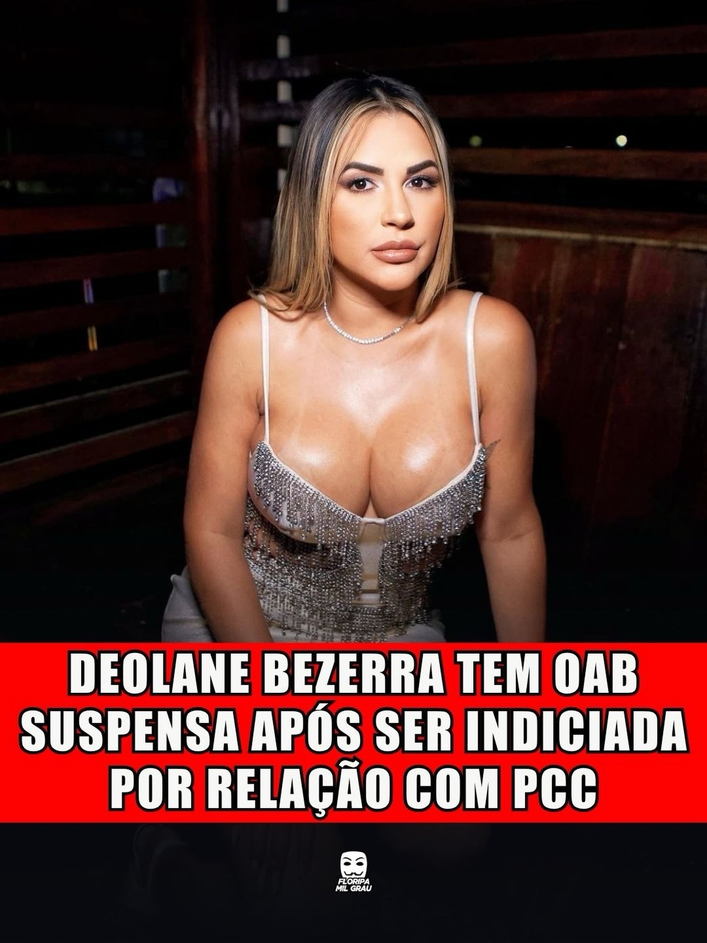 DEOLANE BEZERRA TEM OAB SUSPENSA APÓS SER INDICIADA POR RELAÇÃO COM PCC