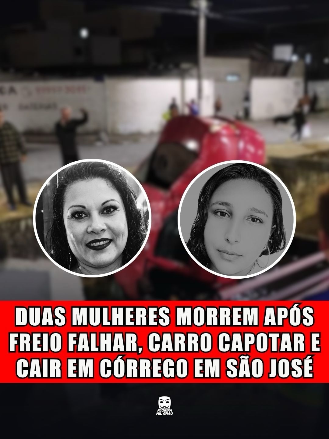 DUAS MULHERES MORREM APÓS FREIO FALHAR, CARRO CAPOTAR E CAIR EM CÓRREGO EM SÃO JOSÉ