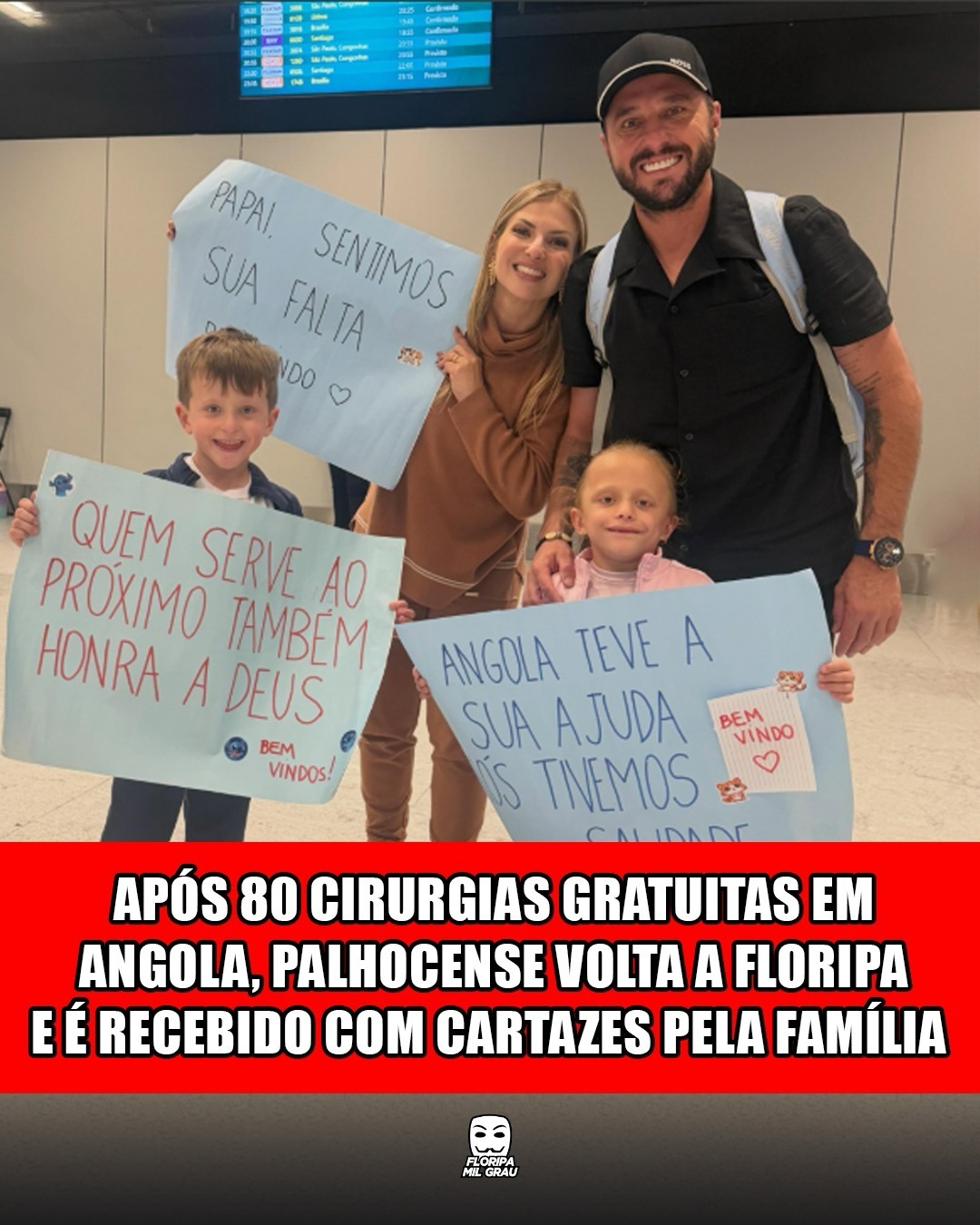 APÓS 80 CIRURGIAS GRATUITAS EM ANGOLA, PALHOCENSE VOLTA A FLORIPA E É RECEBIDO COM CARTAZES PELA FAMÍLIA