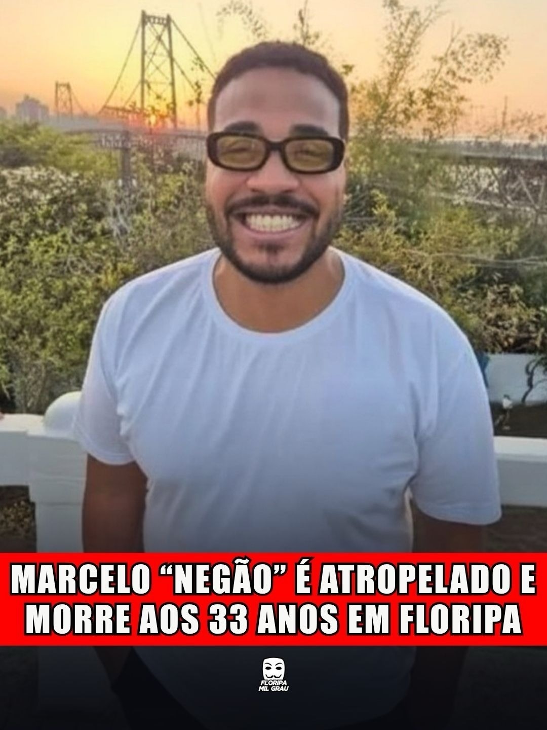 MARCELO “NEGÃO” É ATROPELADO E MORRE AOS 33 ANOS EM FLORIPA