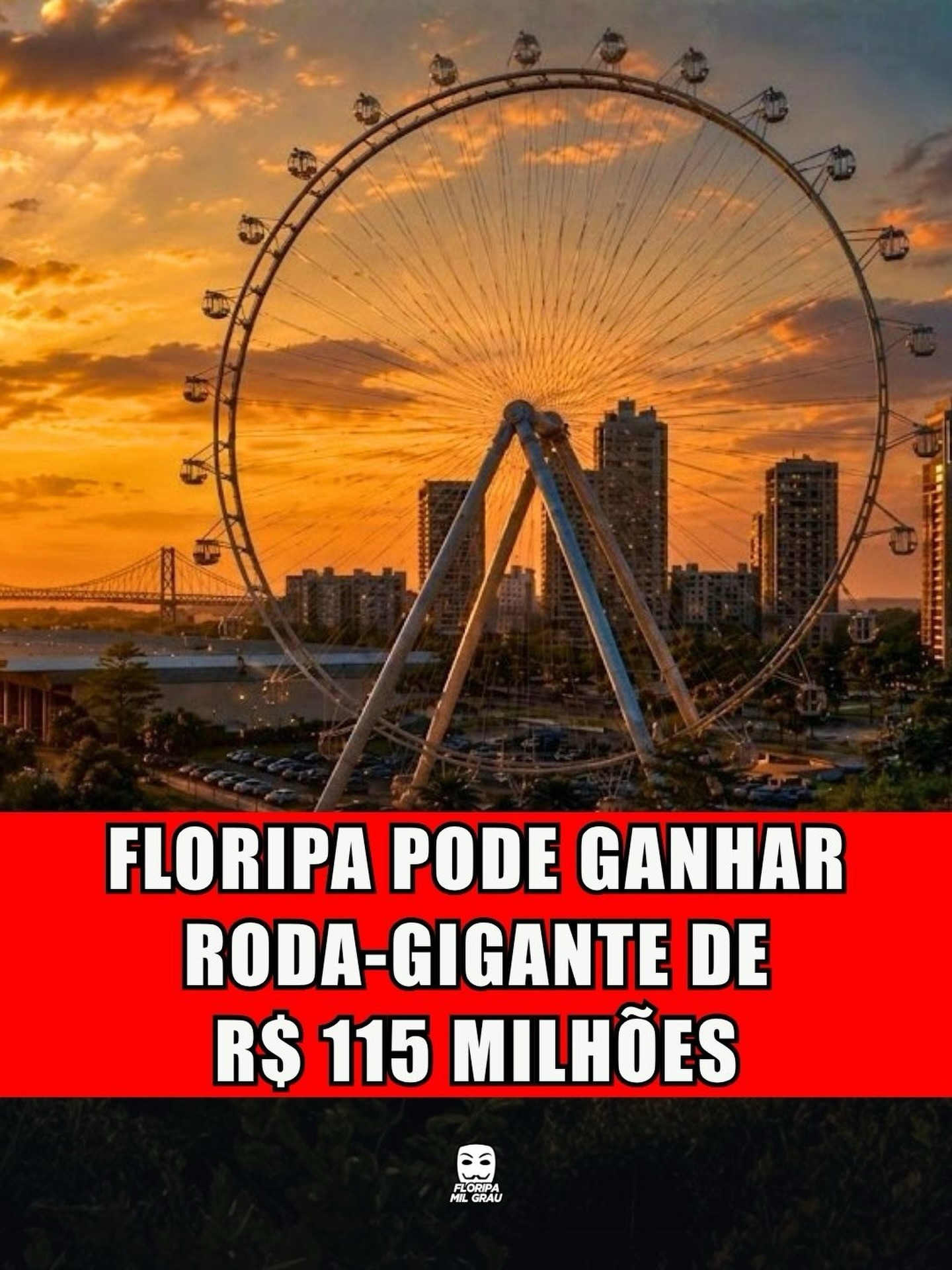 FLORIPA PODE GANHAR RODA-GIGANTE DE R$ 115 MILHÕES