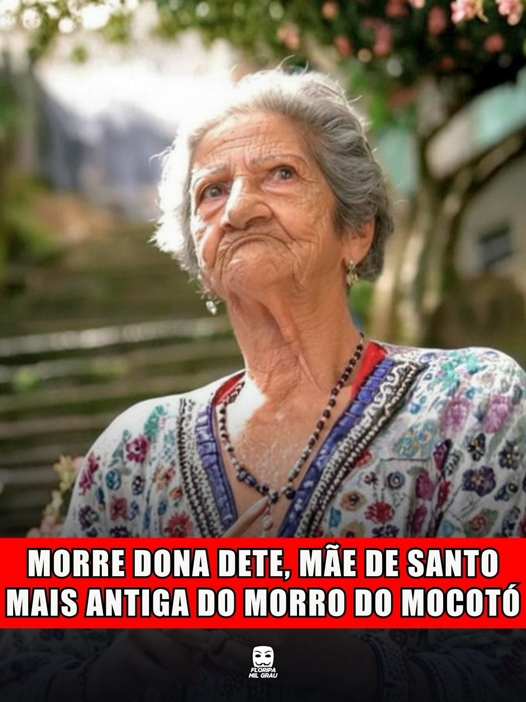 MORRE DONA DETE, MÃE DE SANTO MAIS ANTIGA DO MORRO DO MOCOTÓ
